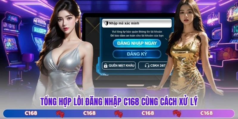 Tổng hợp lỗi đăng nhập C168 cùng cách xử lý